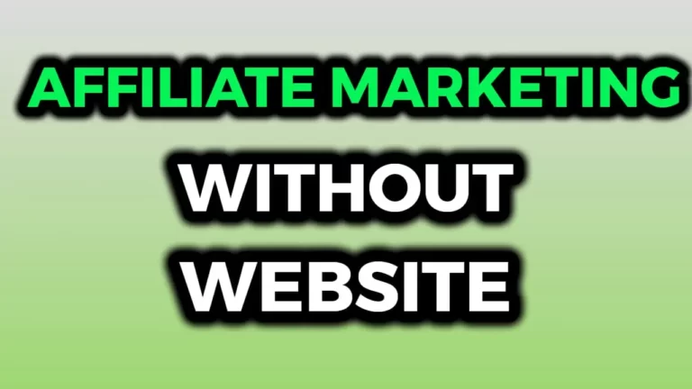 How To Do Affiliate Marketing Without A Website In 2023 – 11 Best Ways