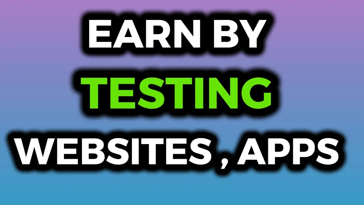 Make Money Testing Websites and Apps