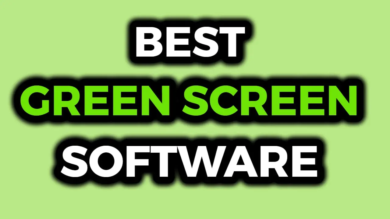 Best Green Screen Software